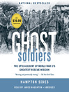 Ghost Soldiers (MP3): The Epic Account of World War II's Greatest Rescue Mission